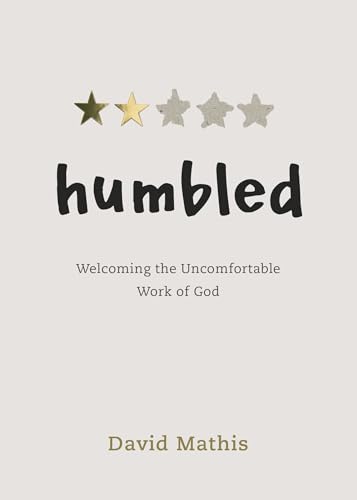 Humbled: Welcoming the Uncomfortable Work of God von B & H Publishing