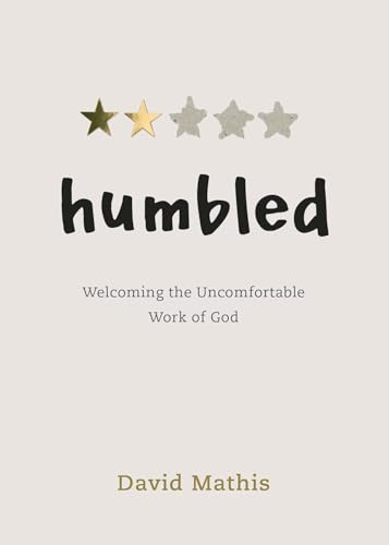 Humbled: Welcoming the Uncomfortable Work of God