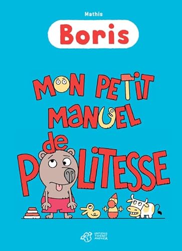 Boris, Mon petit manuel de politesse