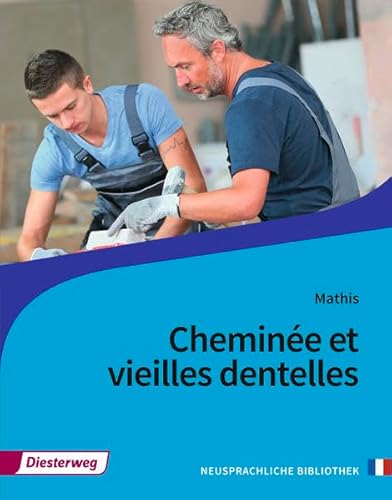 Cheminée et vieilles dentelles: Textbuch (Neusprachliche Bibliothek - Französische Abteilung: Sekundarstufe II)