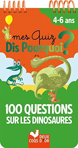 Mes quiz dis pourquoi ? 100 questions sur les dinosaures - bloc à spirale von DEUX COQS D OR