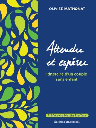 Attendre et espérer - Itinéraire d´un couple sans enfant: Itinéraire d´un couple sans enfant von Editions de l'Emmanuel
