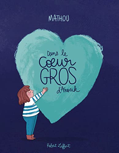 Dans le coeur gros d'Anouk von ROBERT LAFFONT