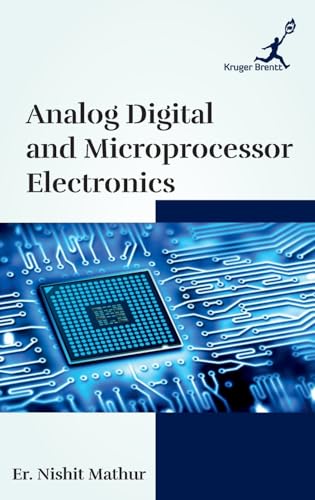 Analog Digital and Microprocessor Electronics Analog Digital and Microprocessor Electronics von Kruger Brentt Publisher UK. LTD.