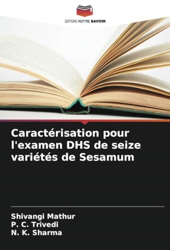 Caractérisation pour l'examen DHS de seize variétés de Sesamum von Editions Notre Savoir