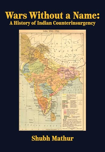 Wars Without a Name: A History of Indian Counterinsurgency von Academica Press