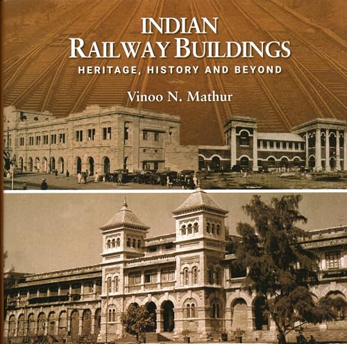 Indian Railway Buildings: Heritage, History and Beyond von Niyogi Books