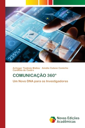 COMUNICAÇÃO 360°: Um Novo DNA para os Investigadores von Novas Edições Acadêmicas