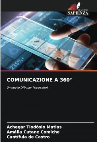 COMUNICAZIONE A 360°: Un nuovo DNA per i ricercatori von Edizioni Sapienza