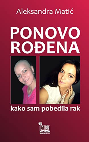 Ponovo rodjena: Kako sam pobedila rak von Createspace Independent Publishing Platform