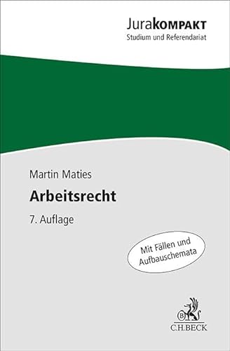 Arbeitsrecht: Mit Fällen und Aufbauschematat (Jura kompakt) von Beck C. H.