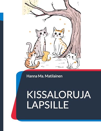 Kissaloruja lapsille: Kissoista Kissaloruja lapsille: Kissoista von BoD – Books on Demand – Finnland