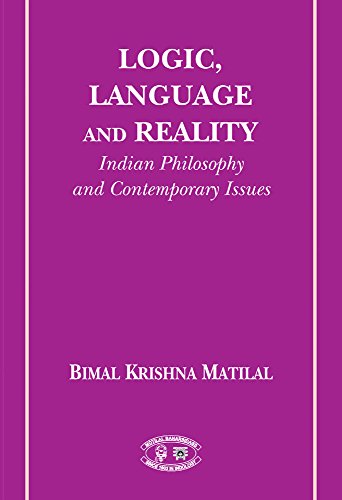Logic, Language and Reality: Indian Philosophy and Contemporary Issues