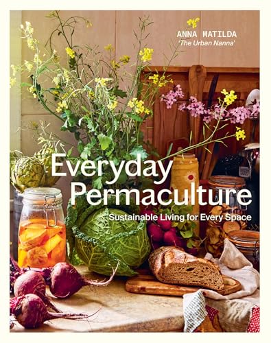 Everyday Permaculture: Sustainable Living for Every Space von Hardie Grant Explore