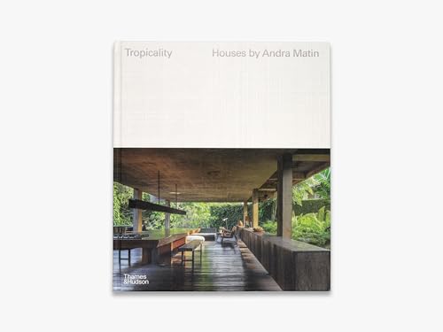 Tropicality: Houses by Andra Matin (House Series, 1)