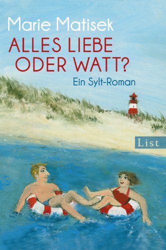 Alles Liebe oder watt?: Ein Sylt-Roman Alles Liebe oder watt?: Ein Sylt-Roman