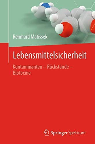 Lebensmittelsicherheit: Kontaminanten – Rückstände – Biotoxine