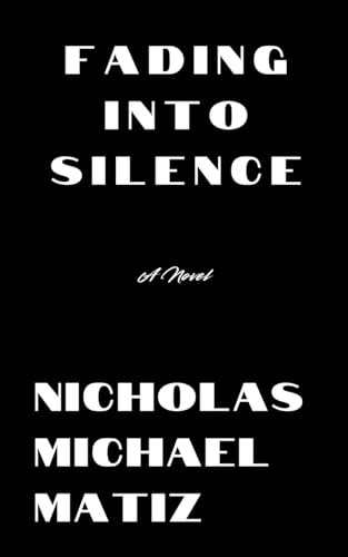 Fading Into Silence von Nicholas Michael Matiz