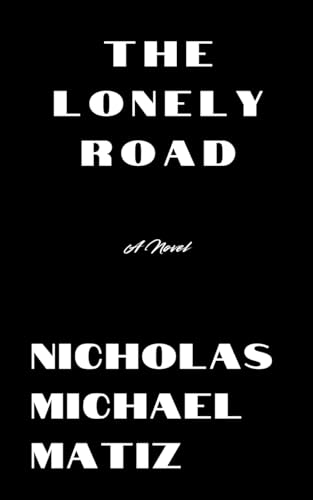 The Lonely Road von Nicholas Michael Matiz