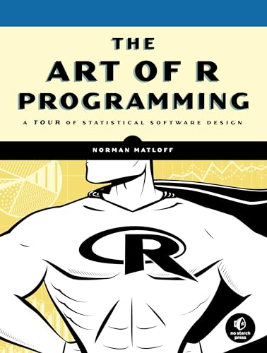 The Art of R Programming: A Tour of Statistical Software Design von No Starch Press