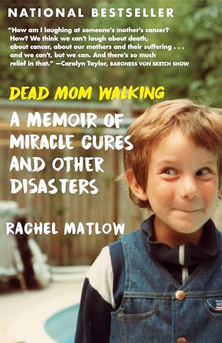 Dead Mom Walking: A Memoir of Miracle Cures and Other Disasters von Penguin Books Canada
