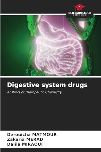 Digestive system drugs: Abstract of Therapeutic Chemistry von Our Knowledge Publishing