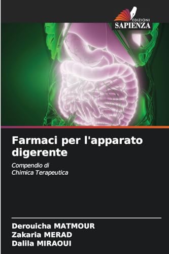 Farmaci per l'apparato digerente: Compendio di Chimica Terapeutica von Edizioni Sapienza