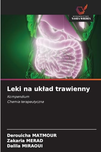 Leki na układ trawienny: Kompendium Chemia terapeutyczna von Wydawnictwo Nasza Wiedza