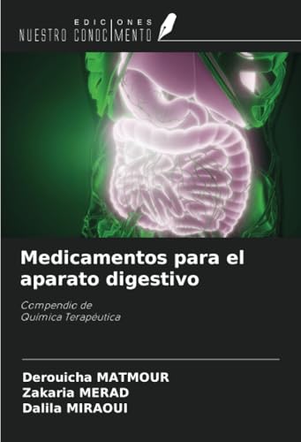 Medicamentos para el aparato digestivo: Compendio de Química Terapéutica von Ediciones Nuestro Conocimiento