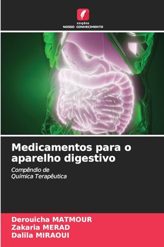 Medicamentos para o aparelho digestivo: Compêndio de Química Terapêutica von Edições Nosso Conhecimento
