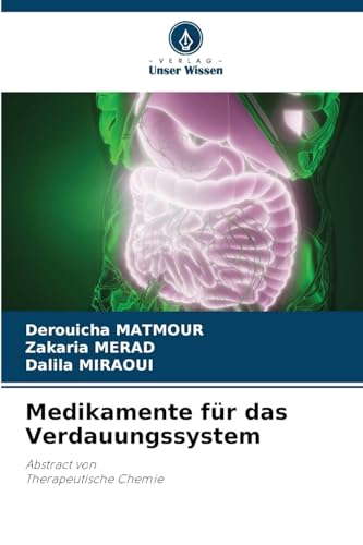 Medikamente für das Verdauungssystem: Abstract von Therapeutische Chemie von Verlag Unser Wissen