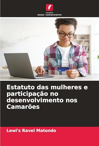 Estatuto das mulheres e participação no desenvolvimento nos Camarões von Edições Nosso Conhecimento
