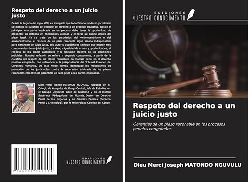 Respeto del derecho a un juicio justo: Garantías de un plazo razonable en los procesos penales congoleños von Ediciones Nuestro Conocimiento