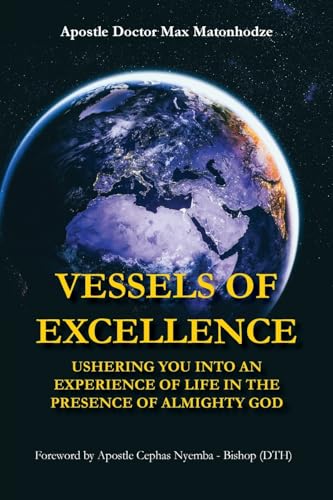 Vessels of Excellence: Ushering you into an experience of life in the presence of Almighty God von Paragon Publishing