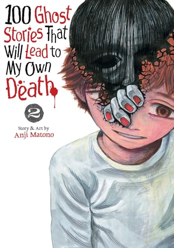 100 Ghost Stories That Will Lead to My Own Death Vol. 2 (100 Ghost Stories That Will Lead to My Death, Band 2) von Seven Seas Entertainment, LLC