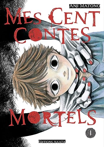 Mes cent contes mortels - Tome 1 von AKATA