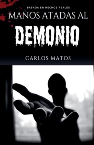 Manos atadas al Demonio von Carlos Matos