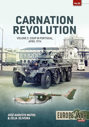 Carnation Revolution: Coup in Portugal, April 1974 (2) (Europe @ War, 39, Band 2)