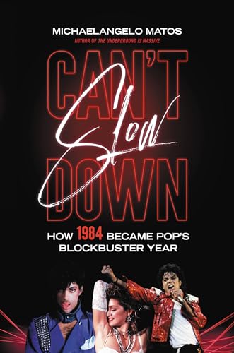 Can't Slow Down: How 1984 Became Pop's Blockbuster Year von Hachette