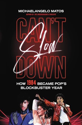 Can't Slow Down: How 1984 Became Pop's Blockbuster Year von Hachette Books