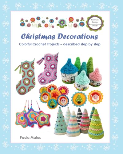 Christmas Decorations: Colorful Crochet Projects – described step by step Christmas Decorations: Colorful Crochet Projects – described step by step von Independently published