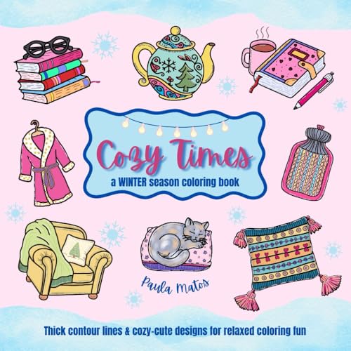 Cozy Times - A WINTER Season Coloring Book: 30 cute hand-drawn designs around the cozy winter season (bold & easy) von Independently published