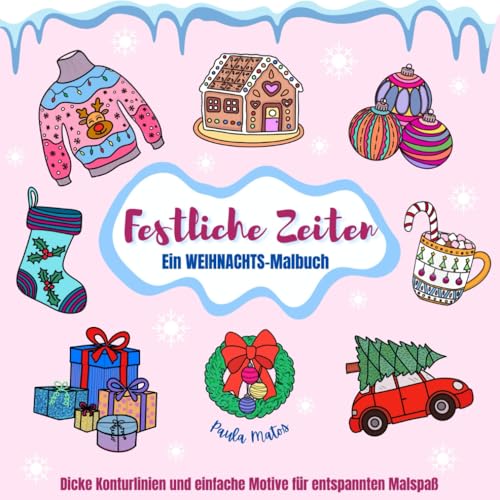 Festliche Zeiten – Malbuch für die Weihnachtszeit: 30 niedliche Motive rund um die schönste Zeit des Jahres (bold and easy) von Independently published