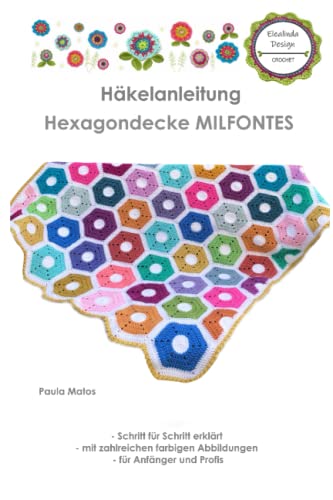 Hexagondecke MILFONTES: Häkelanleitung - Schritt für Schritt erklärt von Independently published