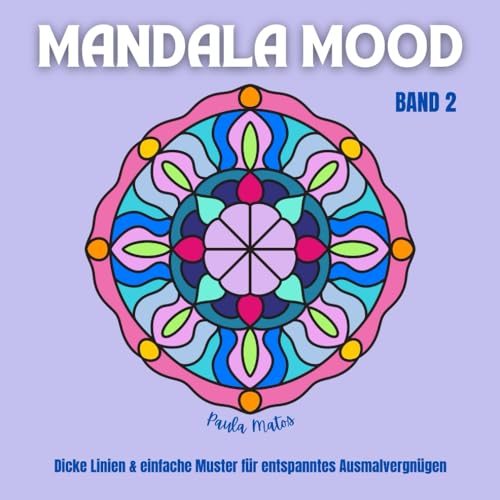 Mandala Mood Band 2 - Malbuch mit 40 Mandala-Motiven für Erwachsene, Senioren, Kids: Dicke Linien & einfache Muster für entspanntes Ausmalvergnügen, 95 Seiten inkl. Farbmustertabellen von Independently published