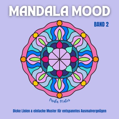 Mandala Mood Band 2 - Malbuch mit 40 Mandala-Motiven für Erwachsene, Senioren, Kids: Dicke Linien & einfache Muster für entspanntes Ausmalvergnügen, ... Mood Ausmalbücher Band 1 bis 3, Band 2) Mandala Mood Band 2 - Malbuch mit 40 Mandala-Motiven für Erwachsene, Senioren, Kids: Dicke Linien & einfache Muster für entspanntes Ausmalvergnügen, ... Mood Ausmalbücher Band 1 bis 3, Band 2)