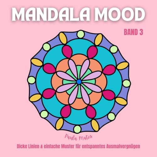 Mandala Mood Band 3 - Malbuch mit 45 Mandala-Motiven für Erwachsene, Senioren, Kids: Dicke Linien & einfache Muster für entspanntes Ausmalvergnügen, ... Mood Ausmalbücher Band 1 bis 3, Band 3)