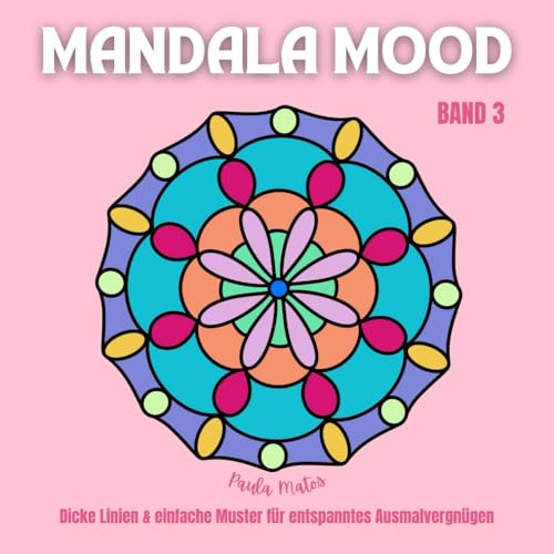Mandala Mood Band 3 - Malbuch mit 45 Mandala-Motiven für Erwachsene, Senioren, Kids: Dicke Linien & einfache Muster für entspanntes Ausmalvergnügen, ... (Mandala Mood Ausmalbücher Band 1 bis 4) von Independently published