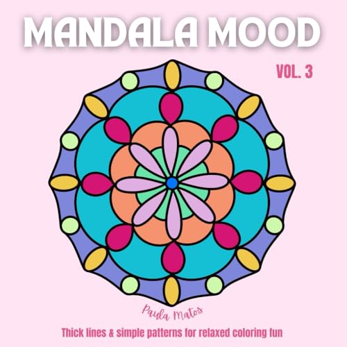 Mandala Mood Vol. 3 - Coloring book with 45 unique hand-drawn mandalas for adults, seniors, kids: BOLD & EASY - Thick lines & simple patterns for ... fun, 105 pages including color swatch charts