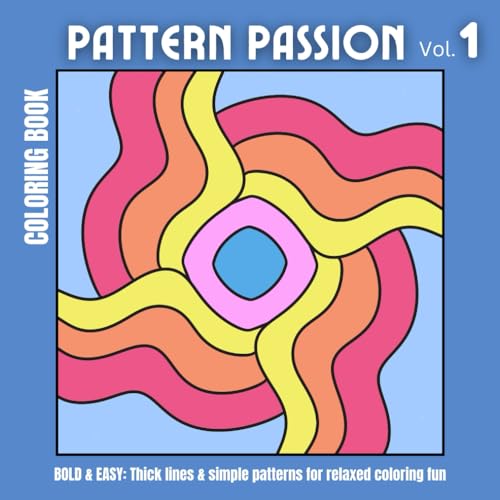 Pattern Passion Vol. 1 – Coloring book with 40 unique patterns for adults, seniors, kids: Bold lines & easy patterns for relaxed coloring fun, 100 pages incl. color swatch charts